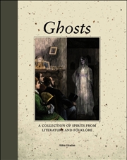 Buy Ghosts : A Collection Of Spirits From Literature And Folklore