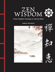 Buy Zen Wisdom : Classic Buddhist Teachings To Calm The Mind