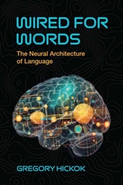 Buy Wired For Words : The Neural Architecture Of Language