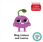 Buy Bing Listens And Learns: Accessible Symbolised Edition