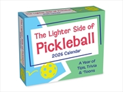 Buy The Lighter Side Of Pickleball 2026 Day-To-Day Calendar : A Year Of Tips, Trivia & 'Toons