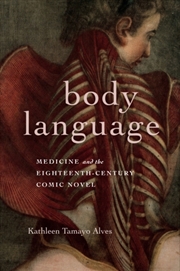 Buy Body Language : Medicine And The Eighteenth-Century Comic Novel