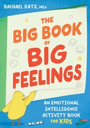 Buy The Big Book Of Big Feelings : An Emotional Intelligence Activity Book For Kids
