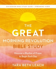 Buy The Great Morning Revolution Bible Study Guide Plus Streaming Video : Discover A Rhythm Of Prayer To