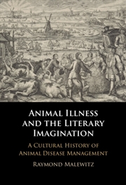 Buy Animal Illness And The Literary Imagination : A Cultural History Of Animal Disease Management
