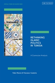 Buy Rethinking Islamic Politics In Tunisia : A Gramscian Analysis