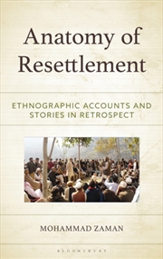 Buy Anatomy Of Resettlement : Ethnographic Accounts And Stories In Retrospect