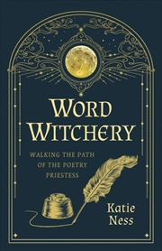 Buy Word Witchery : Walking The Path Of The Poetry Priestess