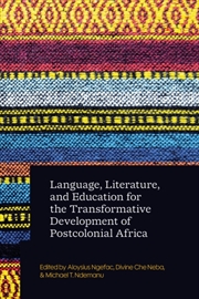 Buy Language, Literature, And Education For The Transformative Development Of Postcolonial Africa