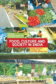 Buy Food, Culture And Society In India : Social, Political, Economic And Cultural Perspectives
