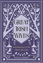 Buy Great Irish Wives : Remarkable Lives From History