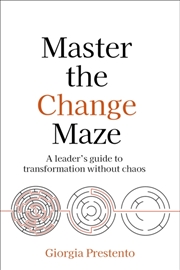 Buy Master The Change Maze : A Leader's Guide To Transformation Without Chaos