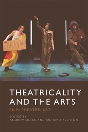 Buy Theatricality And The Arts : Film, Theatre, Art