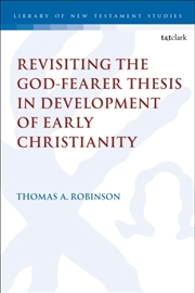 Buy Revisiting The God-Fearer Thesis In The Development Of Early Christianity