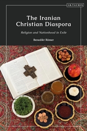 Buy The Iranian Christian Diaspora : Religion And Nationhood In Exile