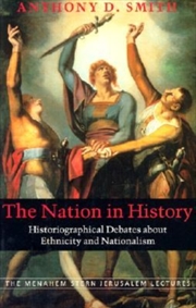 Buy The Nation In History : Historiographical Debates About Ethnicity And Nationalism