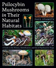 Buy Psilocybin Mushrooms In Their Natural Habitats : A Guide To The History, Identification, And Use Of