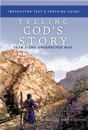 Buy Telling God's Story, Year Three: The Unexpected Way : Instructor Text & Teaching Guide