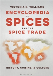 Buy Encyclopedia Of Spices And The Spice Trade : History, Cuisine, And Culture