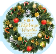 Buy The Christmas Wreaths Colouring Book : 45 Festive Artworks