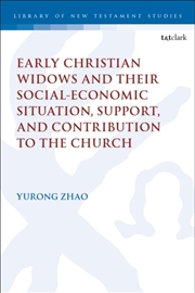 Buy Early Christian Widows And Their Social-Economic Situation, Support, And Contribution To The Church