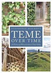 Buy Teme Over Time : A History Of Worcestershire's Teme Valley