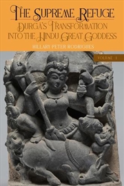 Buy The Supreme Refuge : Durga'S Transformation Into The Hindu Great Goddess