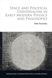 Buy Space And Political Universalism In Early Modern Physics And Philosophy