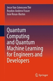 Buy Quantum Computing And Quantum Machine Learning For Engineers And Developers
