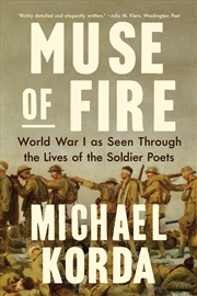Buy Muse Of Fire : World War I As Seen Through The Lives Of The Soldier Poets
