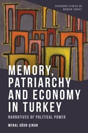 Buy Memory, Patriarchy And Economy In Turkey : Narratives Of Political Power