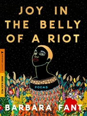 Buy Joy In The Belly Of A Riot : Poems, Prayers, Memories, And Meditations