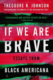 Buy If We Are Brave : Essays From Black Americana