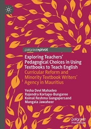 Buy Exploring Teachers’ Pedagogical Choices In Using Textbooks To Teach English : Curricular Reform And