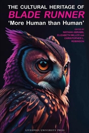 Buy The Cultural Heritage Of Blade Runner : 'More Human Than Human'