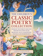 Buy Children's Classic Poetry Collection: Poems By The World's Greatest Writers Including Blake, Brownin