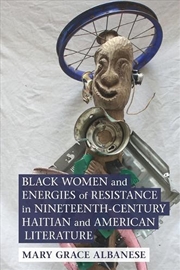 Buy Black Women And Energies Of Resistance In Nineteenth-Century Haitian And American Literature