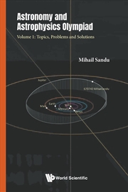 Buy Astronomy And Astrophysics Olympiad - Volume 1: Topics, Problems And Solutions