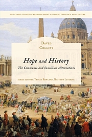 Buy Hope and History: The Communio and Concilium Alternatives