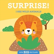 Buy I See Wild Animals : Surprise! I See You