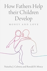 Buy How Fathers Help Their Children Develop : Money And Love
