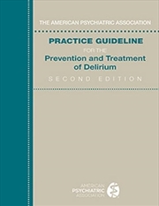 Buy American Psychiatric Association Practice Guideline For The Prevention And Treatment Of Delirium