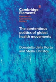 Buy The Contentious Politics Of Global Health Movements : Contesting Patents In Pndemic Times