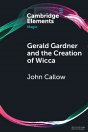 Buy Gerald Gardner And The Creation Of Wicca