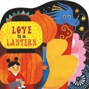 Buy Love Is A Lantern