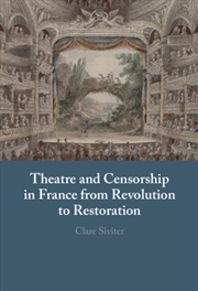 Buy Theatre And Censorship In France From Revolution To Restoration