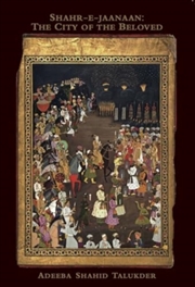 Buy Shahr-E-Jaanaan : The City Of The Beloved