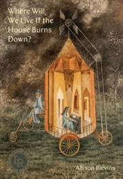 Buy Where Will We Live If The House Burns Down? : Poems