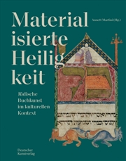 Buy Materialisierte Heiligkeit : Judische Buchkunst Im Kulturellen Kontext