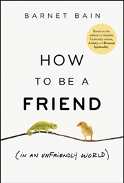 Buy How To Be A Friend (In An Unfriendly World)
